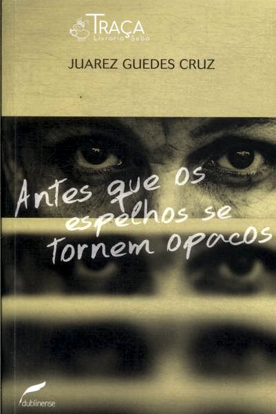 Antes Que Os Espelhos Se Tornem Opacos