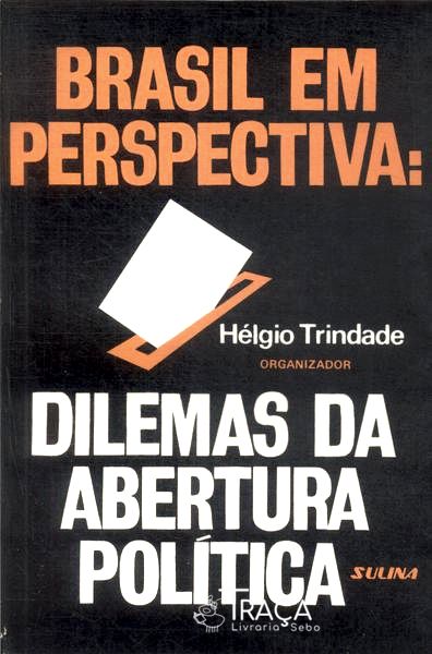 Brasil em Perspectiva: Dilemas da Abertura Política