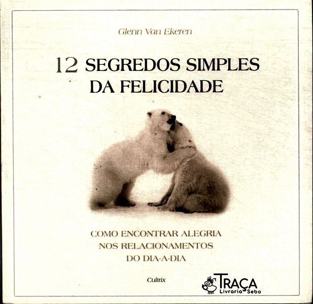 12 Segredos Simples da Felicidade