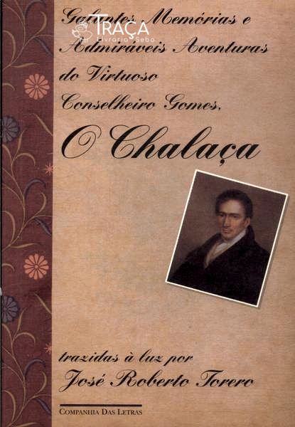 Galantes Memórias e Admiráveis Aventuras do Virtuoso Conselheiro Gomes, o Chalaça