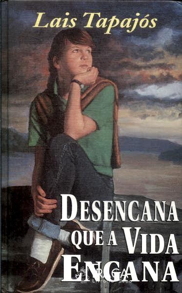 Desencana Que a Vida Engana