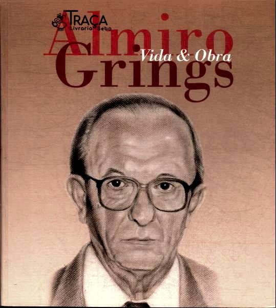 Almiro Grings: Vida e Obra