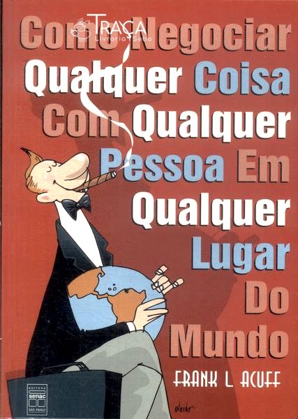 Como Negociar Qualquer Coisa com Qualquer Pessoa em Qualquer Lugar do Mundo