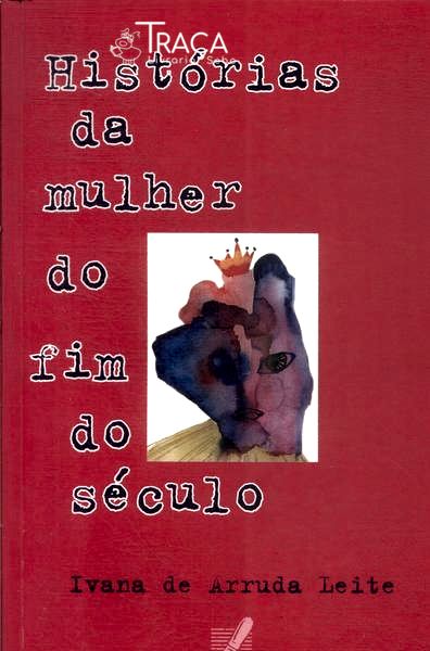 Histórias Da Mulher Do Fim Do Século