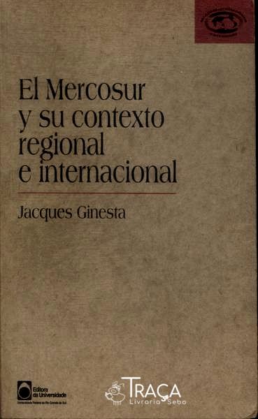 El Mercosur Y Su Contexto Regional e Internacional