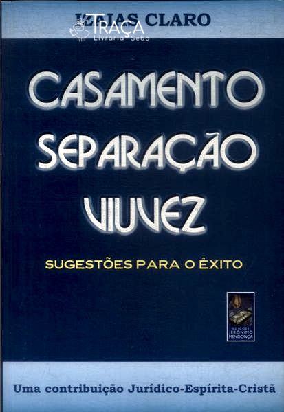 Casamento, Separação e Viuvez