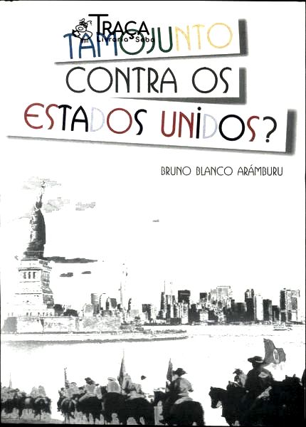 Tamo Junto Contra os Estados Unidos?