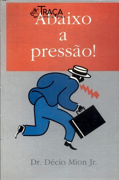 Abaixo a Pressão!