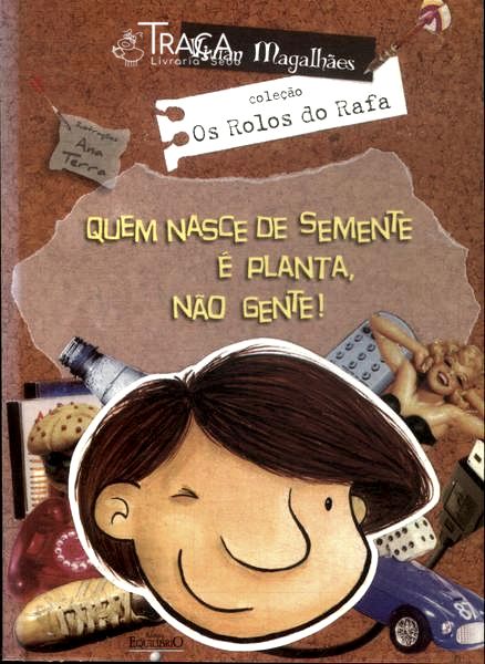 Quem Nasce de Semente É Planta, Não Gente!