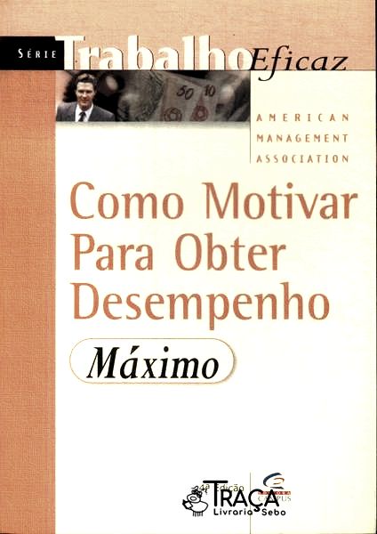 Como Motivar para Obter Desempenho Máximo