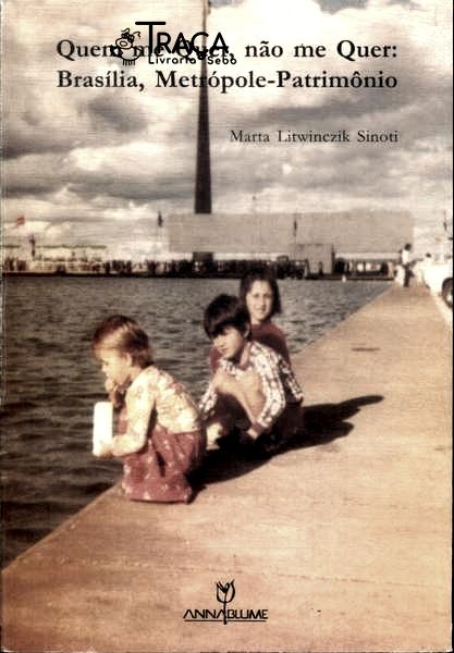 Quem Me Quer Não Me Quer: Brasília Metrópole-patrimônio