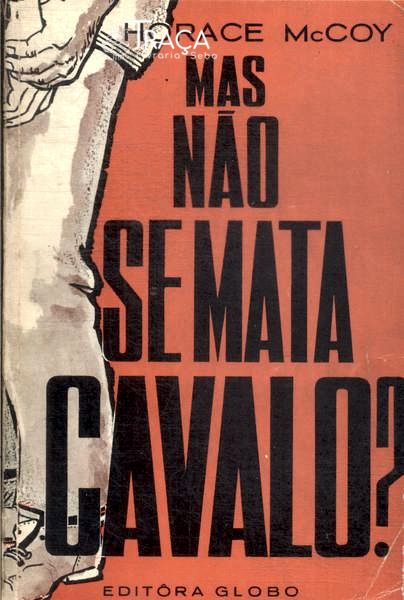 Mas Não Se Mata o Cavalo