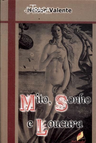 Mito, Sonho e Loucura