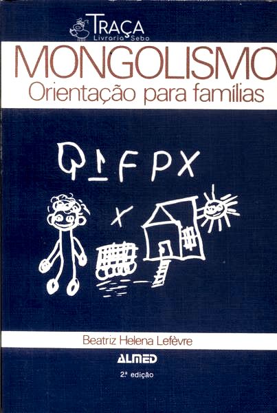 Mongolismo: Orientação Para Famílias