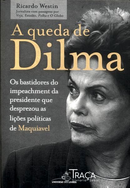 A Queda de Dilma