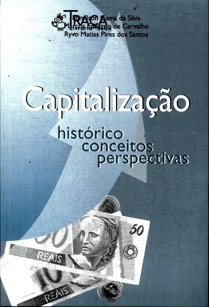Capitalização: Histórico, Conceitos, Perspectivas