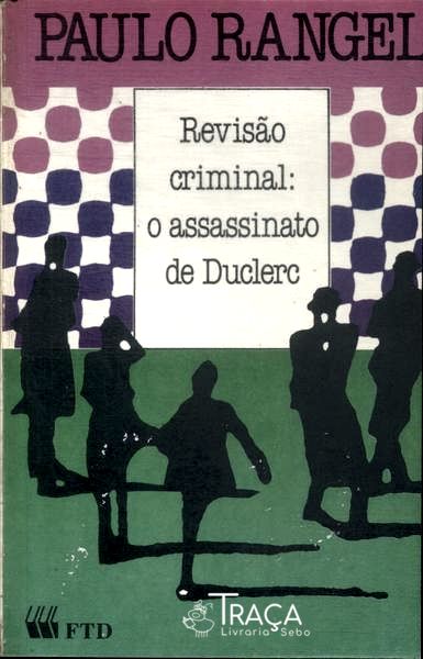 Revisão Criminal: o Assassinato de Duclerc