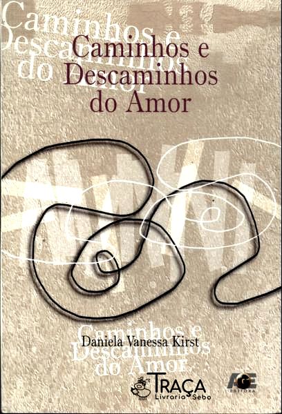 Caminhos E Descaminhos Do Amor