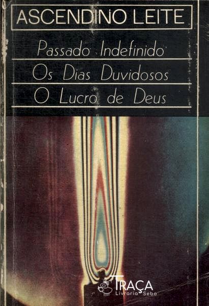 Passado Indefinido - os Dias Duvidosos - o Lucro de Deus