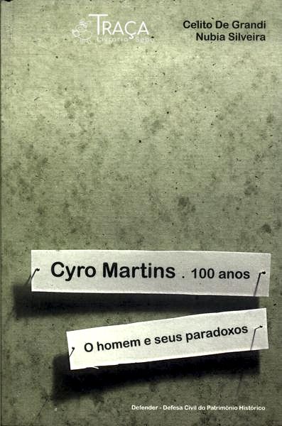 Cyro Martins 100 Anos: o Homem e Seus Paradoxos