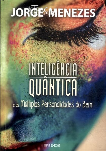 Inteligência Quântica E As Múltiplas Personalidades Do Bem