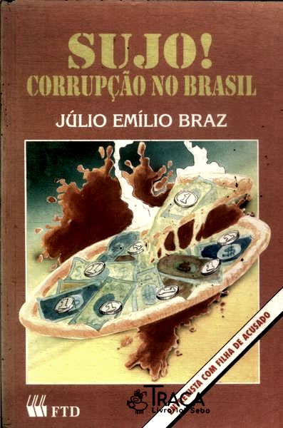 Sujo! Corrupção No Brasil