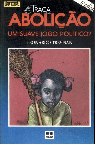 Abolição: Um Suave Jogo Político?