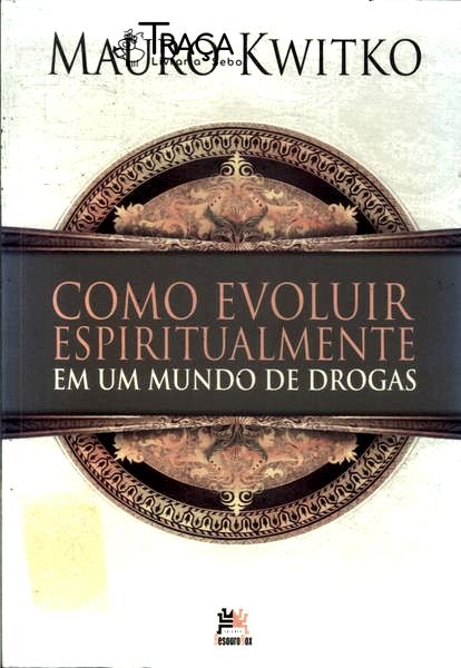 Como Evoluir Espiritualmente em Um Mundo de Drogas