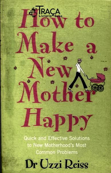 How To Make a New Mother Happy
