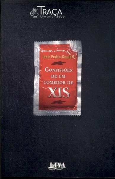 Confissões De Um Comedor De Xis