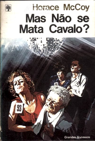 Mas Não Se Mata O Cavalo?