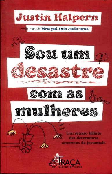 Sou Um Desastre Com As Mulheres