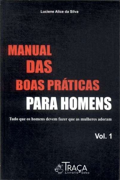 Manual Das Boas Práticas Para Homens Vol 1