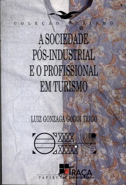 A Sociedade Pós-industrial e o Profissional em Turismo