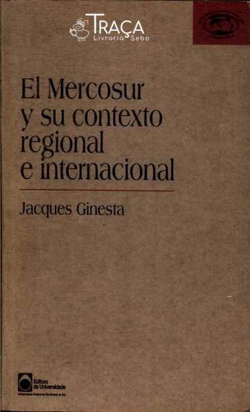 El Mercosur Y Su Contexto Regional e Internacional
