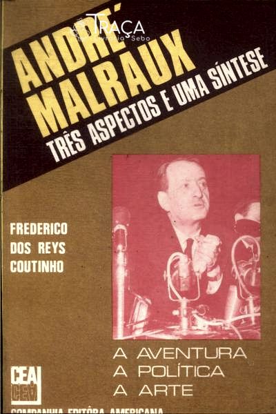 André Malraux: Três Aspectos E Uma Síntese