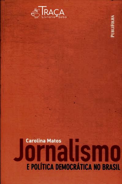 Jornalismo E Política Democrática No Brasil