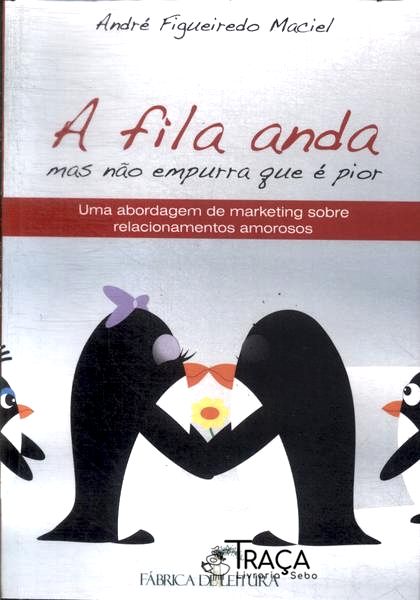 A Fila Anda Mas Não Empurra Que É Pior