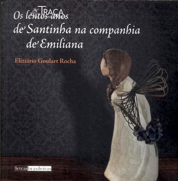O Lentos Anos De Santinha Na Companhia De Emiliana