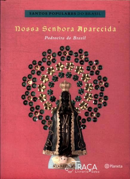Nossa Senhora Aparecida Padroeira do Brasil