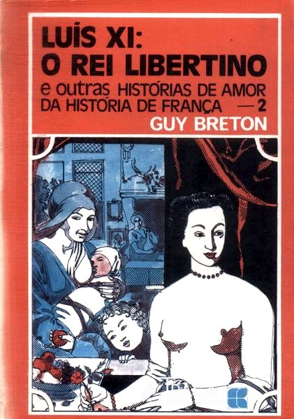 Luís Xi: O Rei Libertino