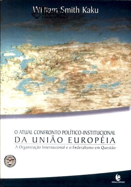 O Atual Confronto Político-institucional Da União Européia