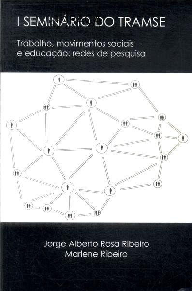 1º Seminário Do Tramse: Trabalho Movimentos Sociais E Educação