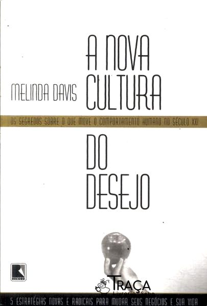 A Nova Cultura Do Desejo