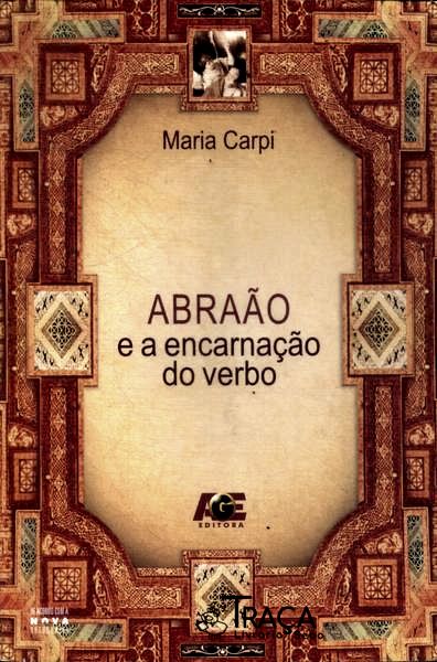 Abraão E A Encarnação Do Verbo (Autografo)