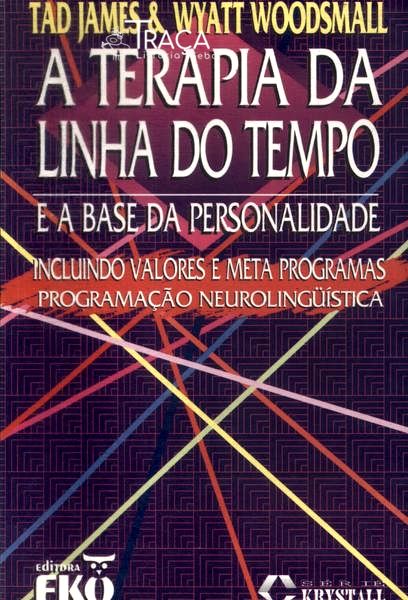 A Terapia Da Linha Do Tempo E A Base Da Personalidade