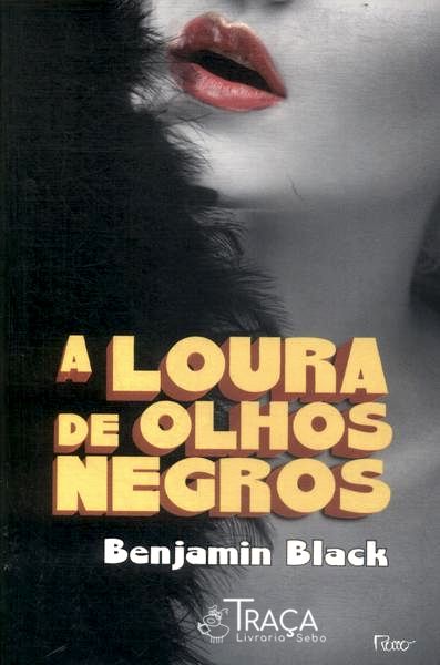 A Loura De Olhos Negros