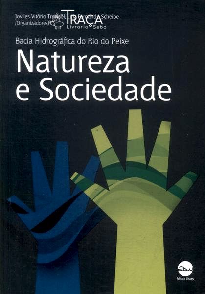 Bacia Hidrográfica do Rio do Peixe: Natureza e Sociedade