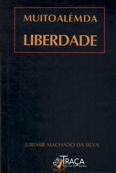 Muito Além da Liberdade