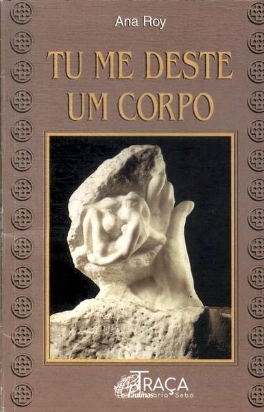 Tu Me Deste Um Corpo...